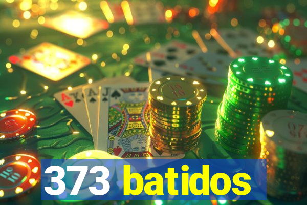 373 batidos